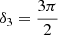 $ \delta_3 = \frac{3\pi}{2} $