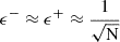 $ \epsilon^-\approx\epsilon^+\approx\frac{1}{\sqrt{\mathrm{N}}} $