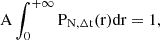 $$ \begin{aligned} {{\mathrm{A} \int _{0}^{+\infty } \mathrm{P}_{\mathrm{N},\mathrm {\Delta } \mathrm{t}}(\mathrm{r}) \mathrm{dr}} = 1,} \end{aligned} $$