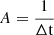 $ A=\frac{1}{{\Delta} \mathrm{t}} $