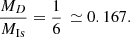 $$ \begin{aligned} \frac{M_D}{M_{\rm Is}} = \frac{1}{6}\, \simeq 0.167 . \end{aligned} $$