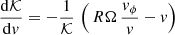 $$ \begin{aligned} \frac{\mathrm{d} \mathcal{K}}{\mathrm{d} v} = - \frac{1}{\mathcal{K}}\,\left(\, R\Omega \,\frac{v_\phi }{v} - v \right) \end{aligned} $$