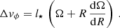 $$ \begin{aligned} \Delta v_\phi = l_\star \, \left( \Omega + R\, \frac{\mathrm{d} \Omega }{\mathrm{d} R}\right) \, . \end{aligned} $$