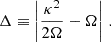 $$ \begin{aligned} \Delta \equiv \left| \frac{\kappa ^2}{2\Omega } - \Omega \right|\, . \end{aligned} $$