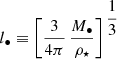 $$ \begin{aligned} l_\bullet \equiv \left[ \frac{3}{4\pi }\, \frac{M_\bullet }{\rho _\star } \right]^{\,\displaystyle {\frac{1}{3}}}\, \end{aligned} $$
