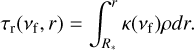 \tau_\mathrm{r}(\nu_\mathrm{f},r) = \int_{R_*}^{r} \kappa(\nu_\mathrm{f}) \rho dr.