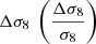 $ \Delta \sigma_8 \ \left( \frac{\Delta \sigma_8}{\sigma_8}\right) $