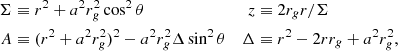 $$ \begin{aligned} \Sigma&\equiv r^2 + a^2 r_g^2 \cos ^2 \theta&z&\equiv 2 r_g r/\Sigma \nonumber \\ A&\equiv (r^2 + a^2 r_g^2)^2 - a^2 r_g^2 \Delta \sin ^2 \theta&\Delta&\equiv r^2 - 2 r r_g + a^2 r_g^2, \end{aligned} $$