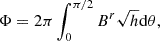 $$ \begin{aligned} \Phi = 2 \pi \int _0^{\pi /2} B^r \sqrt{h} \mathrm{d} \theta , \end{aligned} $$