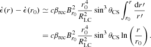 $$ \begin{aligned} \dot{\epsilon }(r) - \dot{\epsilon }(r_0)&\simeq c \beta _{\rm rec} B_{r_0}^2 \frac{r_0^4}{R_{\rm LC}^2} \sin ^3 \theta _{\rm CS} \int _{r_0}^r \frac{\mathrm{d} r\prime }{r\prime } \nonumber \\&= c \beta _{\rm rec} B_{r_0}^2 \frac{r_0^4}{R_{\rm LC}^2} \sin ^3 \theta _{\rm CS} \ln \left(\frac{r}{r_0}\right). \end{aligned} $$