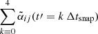 $ \sum_{k=0}^4 \tilde{\alpha}_{ij}(t{\prime}=k\,\Delta t_{\mathrm{snap}}) $