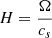 $ H=\frac{\Omega}{c_s} $