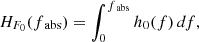 $$ \begin{aligned} H_{F_0}(f_{\text{ abs}}) = \int _0^{f_{\text{ abs}}} h_0(f) \, df, \end{aligned} $$
