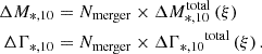 $$ \begin{aligned} \Delta M_{*,10}&= N_{\rm merger} \times \Delta M_{*,10}^{\mathrm{total}}\left(\xi \right) \nonumber \\ \Delta {\Gamma _{*,10}}&= N_{\rm merger} \times \Delta {\Gamma _{*,10}}^{\mathrm{total}}\left(\xi \right). \end{aligned} $$