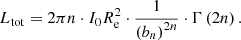 $$ \begin{aligned} L_{\rm tot} = 2\pi n\cdot I_0R_{\rm e}^2 \cdot \frac{1}{\left(b_n\right)^{2n}}\cdot \Gamma \left(2n\right). \end{aligned} $$