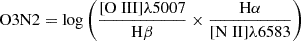 $$ \begin{aligned} \mathrm{O3N2} = \log \left( \frac{[\mathrm{O \; III}] \lambda 5007}{\mathrm{H\beta }} \times \frac{\mathrm{H\alpha }}{\mathrm{[N \; II]\lambda 6583}} \right) \end{aligned} $$