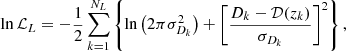 $$ \begin{aligned} \ln \mathcal{L} _L = -\frac{1}{2} \sum ^{N_L}_{k=1} \left\{ \ln \left(2\pi \sigma ^2_{D_k}\right) + \left[\frac{D_k-\mathcal{D} (z_k)}{\sigma _{D_k}}\right]^2\right\} , \end{aligned} $$