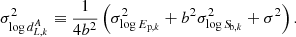 $$ \begin{aligned} \sigma _{\log {d^A_{L,k}}}^2 \equiv \frac{1}{4 b^2}\left(\sigma _{\log E_{\mathrm{p},k}}^2 + b^2 \sigma _{\log {S\!}_{\mathrm{b},k}}^2+\sigma ^2\right). \end{aligned} $$