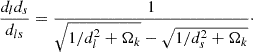 $$ \begin{aligned} \frac{d_{l}d_{s}}{d_{ls}} = \frac{1}{\sqrt{1/d_l^2+\Omega _k}-\sqrt{1/d_s^2+\Omega _k}}\cdot \end{aligned} $$