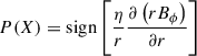 $ P(X)=\mathrm{sign}\left[{\frac{\eta}{r}\frac{\partial \left(r B_\phi\right) }{\partial r}}\right] $