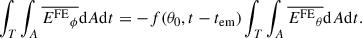 $$ \begin{aligned} \int _T \int _A \overline{{E^{\mathrm{FE} }}_\phi } \mathrm{d} A\mathrm{d} t = - f(\theta _0,t-t_{\mathrm{em} })\int _T \int _A \overline{{E^{\mathrm{FE} }}_\theta } \mathrm{d} A\mathrm{d} t. \end{aligned} $$