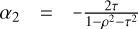 ${\alpha _2} = - {{2\tau } \over {1 - {\rho ^2} - {\tau ^2}}}$