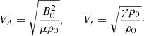 $$ \begin{aligned} V_A=\sqrt{\frac{B_0^2}{\mu \rho _0}}, \qquad V_s=\sqrt{\frac{\gamma p_0}{\rho _0}}\cdot \end{aligned} $$