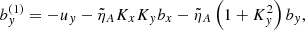 $$ \begin{aligned} b_y^{(1)}&= -u_y - \tilde{\eta }_A K_xK_yb_x - \tilde{\eta }_A\left(1+K_y^2\right) b_y, \end{aligned} $$