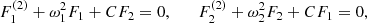 $$ \begin{aligned} F_1^{(2)} + \omega _1^2F_1 + CF_2 = 0, \qquad F_2^{(2)} + \omega _2^2F_2 + CF_1 = 0, \end{aligned} $$