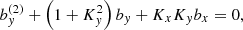$$ \begin{aligned} b_y^{(2)} + \left(1+K_y^2\right)b_y + K_xK_yb_x&= 0, \end{aligned} $$