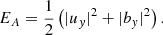 $$ \begin{aligned} E_{A}&=\frac{1}{2}\left(|u_y|^2+|b_y|^2\right). \end{aligned} $$