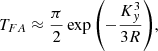 $$ \begin{aligned} T_{FA}\approx \frac{\pi }{2}\exp {\left(-\frac{K_y^3}{3R}\right)}, \end{aligned} $$
