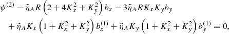 $$ \begin{aligned}&\psi ^{(2)} -\tilde{\eta }_A R \left(2+4K_x^2+K_y^2\right)b_x-3\tilde{\eta }_A R K_xK_yb_y\nonumber \\&\quad +\tilde{\eta }_A K_x\left(1+K_x^2+K_y^2\right)b_x^{(1)}+\tilde{\eta }_A K_y\left(1+K_x^2+K_y^2\right)b_y^{(1)}=0, \end{aligned} $$