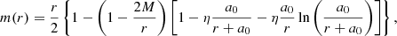 $$ \begin{aligned} m(r) = \frac{r}{2} \left\{ 1 - \left( 1 - \frac{2M}{r} \right) \left[ 1 - \eta \frac{a_0}{r+a_0} - \eta \frac{a_0}{r} \ln \left( \frac{a_0}{r+a_0} \right) \right] \right\} , \end{aligned} $$