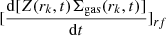 $ [\frac{\mathrm{d}[Z(r_k,t)\Sigma_{\mathrm{gas}}(r_{k},t)]}{\mathrm{d}t}]_{rf} $