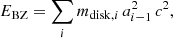 $$ \begin{aligned} E_\mathrm{BZ} = \sum _{i} m_{\mathrm{disk} ,i}\, a_{i-1}^2\, c^2, \end{aligned} $$