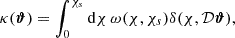 $$ \begin{aligned} \kappa (\boldsymbol{\vartheta }) = \int _0^{\chi _s} \mathrm{d}\chi \, \omega (\chi ,\chi _s) \delta (\chi ,\mathcal{D} \boldsymbol{\vartheta }), \end{aligned} $$