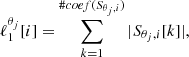 $$ \begin{aligned} \ell _1^{\theta _j}[i] = \sum _{k=1}^{\# coef(S_{\theta _j,i})} |S_{\theta _j,i}[k]|, \end{aligned} $$