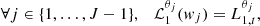 $$ \begin{aligned} \forall j \in \{1, \dots , J-1\}, \quad \mathcal{L} _1^{\theta _j}(w_j) = L_{1,t}^{\theta _j}, \end{aligned} $$