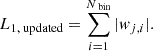$$ \begin{aligned} L_{1,\text{ updated}}&= \sum _{i=1}^{N_{\text{ bin}}} |w_{j,i}|. \end{aligned} $$