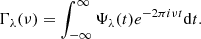$$ \begin{aligned} \Gamma _{\lambda }(\nu ) = \int _{-\infty }^{\infty } \Psi _{\lambda }(t) e^{-2 \pi i \nu t} \mathrm{d}t. \end{aligned} $$