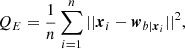 $$ \begin{aligned} Q_E = \frac{1}{n}\sum _{i=1}^n||\boldsymbol{x}_i-\boldsymbol{w}_{b|\boldsymbol{x}_i}||^2 ,\end{aligned} $$