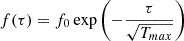 $$ \begin{aligned} f(\tau ) = f_0 \exp \left(-\frac{\tau }{\sqrt{T_{max}}}\right) \end{aligned} $$
