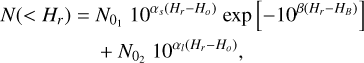 $\[\begin{aligned}N\left(<H_r\right)= & N_{0_1} 10^{\alpha_s\left(H_r-H_o\right)} \exp \left[-10^{\beta\left(H_r-H_B\right)}\right] \\& +N_{0_2} 10^{\alpha_l\left(H_r-H_o\right)},\end{aligned}\]$