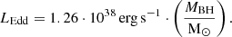$$ \begin{aligned} L_{\mathrm{Edd} } = 1.26 \cdot 10^{38} \, \mathrm{erg} \, \mathrm{s} ^{-1} \cdot \left( \frac{M_{\mathrm{BH} }}{\mathrm{M} _{\odot }} \right). \end{aligned} $$