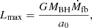$$ \begin{aligned} L_{\mathrm{max} } = \frac{G M_\mathrm{BH} \dot{M}_{\mathrm{fb} }}{a_{0}}, \end{aligned} $$