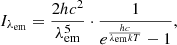 $$ \begin{aligned} I_{\lambda _{\mathrm{em} }} = \frac{2 h c^{2}}{\lambda _{\mathrm{em} }^{5}} \cdot \frac{1}{e^{\frac{h c}{\lambda _{\mathrm{em} } k T}} -1}, \end{aligned} $$