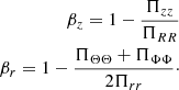 $$ \begin{aligned} \beta _z = 1 - \frac{\Pi _{zz}}{\Pi _{RR}} \\ \beta _r = 1 - \frac{\Pi _{\Theta \Theta }+\Pi _{\Phi \Phi }}{2\Pi _{rr}}\cdot \end{aligned} $$