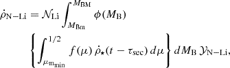 $$ \begin{aligned} \dot{\rho }_{\mathrm{N-Li}}&= \mathcal{N} _{\mathrm{Li}} \int _{M_{\rm Bm}}^{M_{\mathrm{BM}}} \phi (M_{\mathrm{B}}) \nonumber \\&\left\{ \int _{\mu _{\mathrm{m_{min}}}}^{1/2} f(\mu )\, \dot{\rho }_{\star }(t-\tau _{\mathrm{sec}})\,d\mu \right\} dM_{\mathrm{B}}\, \mathcal{Y} _{\mathrm{N-Li}}, \end{aligned} $$