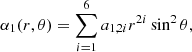 $$ \begin{aligned} \alpha _1(r,\theta )&=\sum _{i=1}^6 a_{1,2i}r^{2i}\sin ^2\theta ,\end{aligned} $$